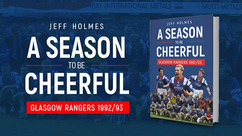 A Season To Be Cheerful – Glasgow Rangers 1992/93